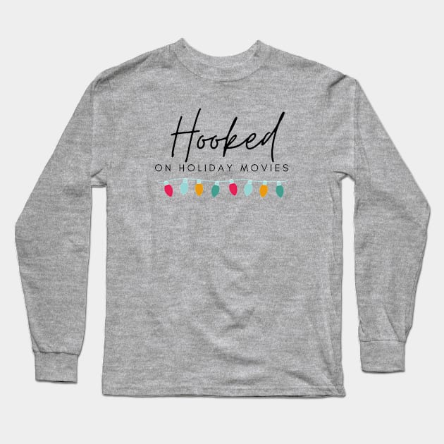 Hooked on Holiday Movies Long Sleeve T-Shirt by thecouch